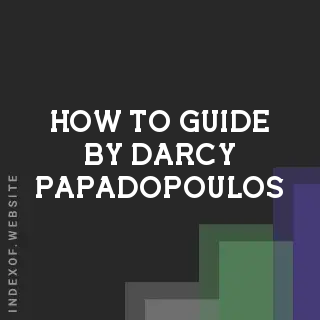 How to Guide by Darcy Papadopoulos | Indexof