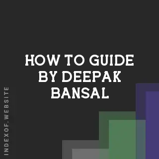 How to Guide by Deepak Bansal | Indexof