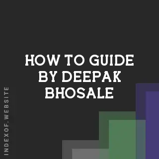 How to Guide by Deepak Bhosale | Indexof