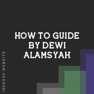 How to Guide by Dewi Alamsyah | Indexof