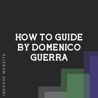 How to Guide by Domenico Guerra | Indexof