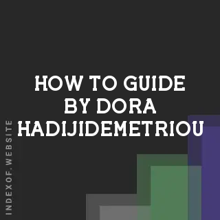 How to Guide by Dora Hadijidemetriou | Indexof