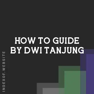 How to Guide by Dwi Tanjung | Indexof