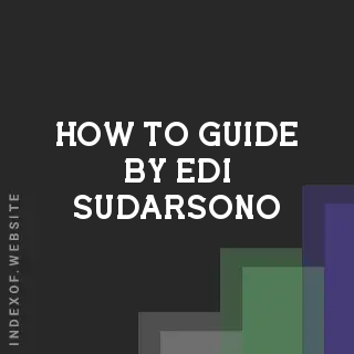 How to Guide by Edi Sudarsono | Indexof