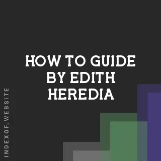 How to Guide by Edith Heredia | Indexof
