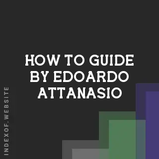 How to Guide by Edoardo Attanasio | Indexof