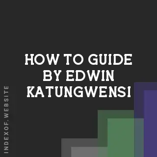 How to Guide by Edwin Katungwensi | Indexof