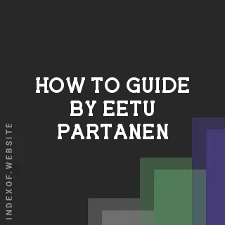 How to Guide by Eetu Partanen | Indexof