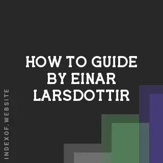 How to Guide by Einar Larsdottir | Indexof