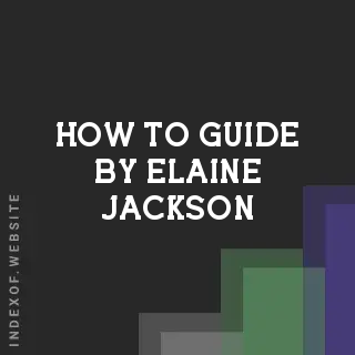 How to Guide by Elaine Jackson | Indexof