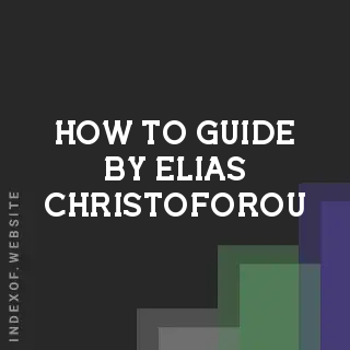 How to Guide by Elias Christoforou | Indexof
