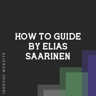 How to Guide by Elias Saarinen | Indexof