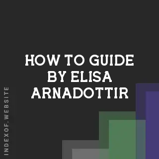 How to Guide by Elisa Arnadottir | Indexof