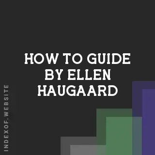 How to Guide by Ellen Haugaard | Indexof