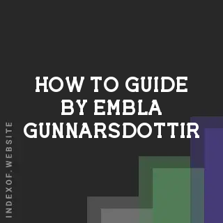 How to Guide by Embla Gunnarsdottir | Indexof
