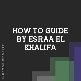 How to Guide by Esraa El-Khalifa | Indexof