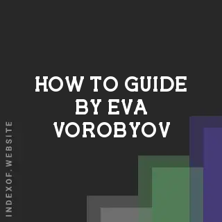 How to Guide by Eva Vorobyov | Indexof