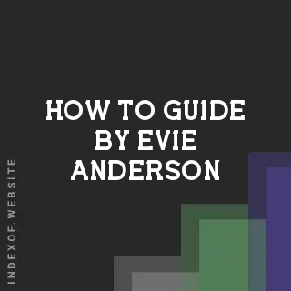 How to Guide by Evie Anderson | Indexof