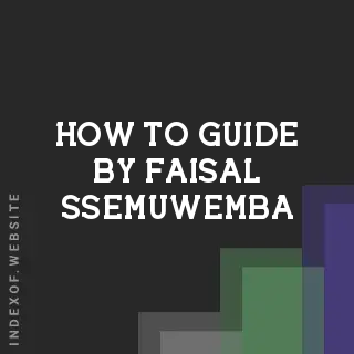 How to Guide by Faisal Ssemuwemba | Indexof