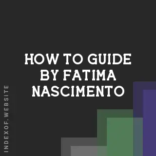 How to Guide by Fatima Nascimento | Indexof
