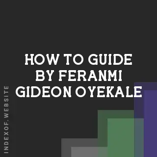 How to Guide by Feranmi Gideon Oyekale | Indexof