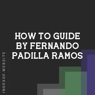 How to Guide by Fernando Padilla Ramos | Indexof