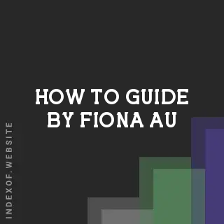 How to Guide by Fiona Au | Indexof