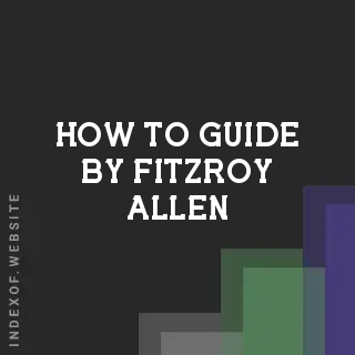 How to Guide by Fitzroy Allen | Indexof
