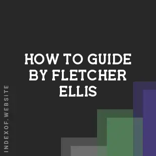 How to Guide by Fletcher Ellis | Indexof