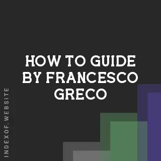 How to Guide by Francesco Greco | Indexof
