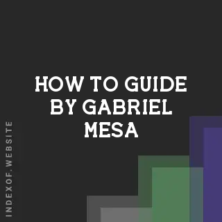 How to Guide by Gabriel Mesa | Indexof