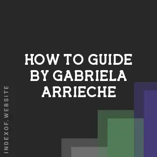How to Guide by Gabriela Arrieche | Indexof