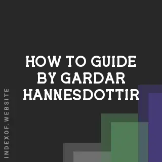 How to Guide by Gardar Hannesdottir | Indexof
