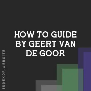 How to Guide by Geert van de Goor | Indexof