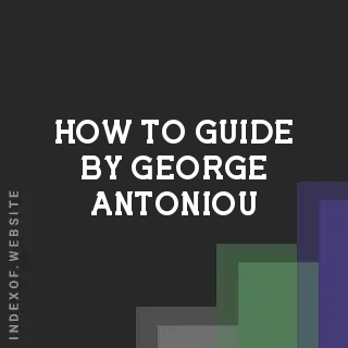 How to Guide by George Antoniou | Indexof