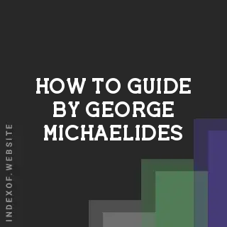 How to Guide by George Michaelides | Indexof