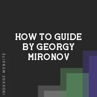 How to Guide by Georgy Mironov | Indexof
