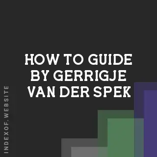How to Guide by Gerrigje van der Spek | Indexof