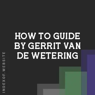 How to Guide by Gerrit van de Wetering | Indexof