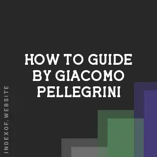 How to Guide by Giacomo Pellegrini | Indexof