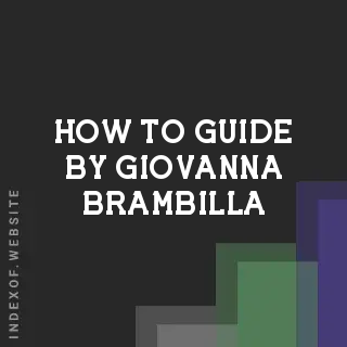How to Guide by Giovanna Brambilla | Indexof