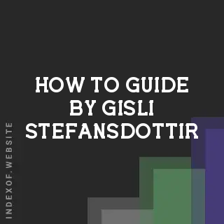 How to Guide by Gisli Stefansdottir | Indexof
