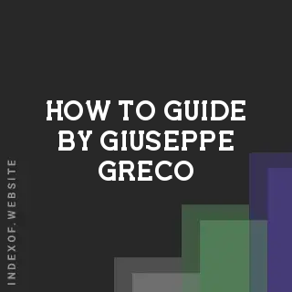 How to Guide by Giuseppe Greco | Indexof