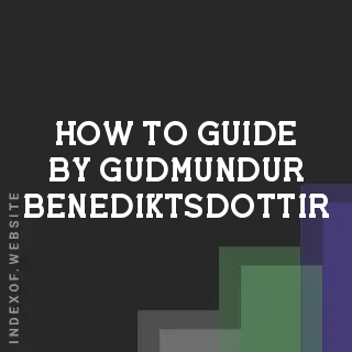 How to Guide by Gudmundur Benediktsdottir | Indexof
