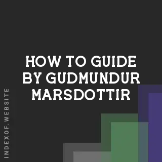 How to Guide by Gudmundur Marsdottir | Indexof