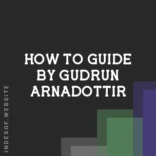 How to Guide by Gudrun Arnadottir | Indexof
