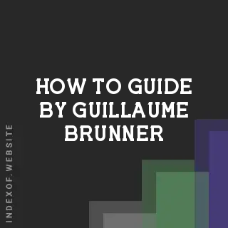 How to Guide by Guillaume Brunner | Indexof