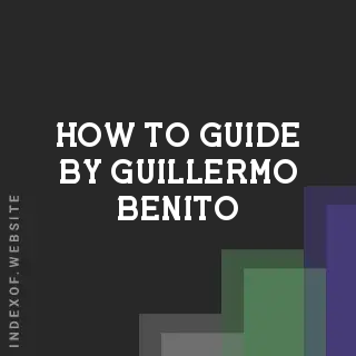 How to Guide by Guillermo Benito | Indexof