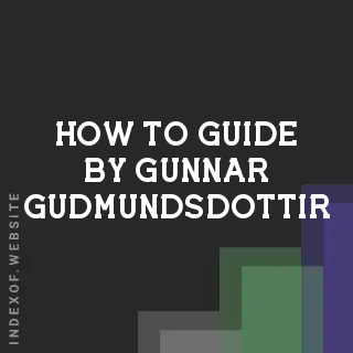 How to Guide by Gunnar Gudmundsdottir | Indexof