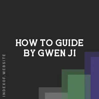 How to Guide by Gwen Ji | Indexof